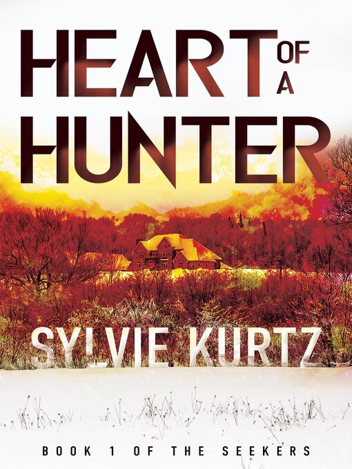 Title details for Heart of a Hunter by Sylvie Kurtz - Available